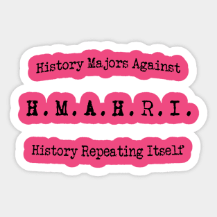 History Majors against history repeating itself- curved Sticker